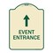 Signmission Event Entrance With Up Arrow Heavy-Gauge Aluminum Architectural Sign, 24" H, TG-1824-24087 A-DES-TG-1824-24087 - alternate 1